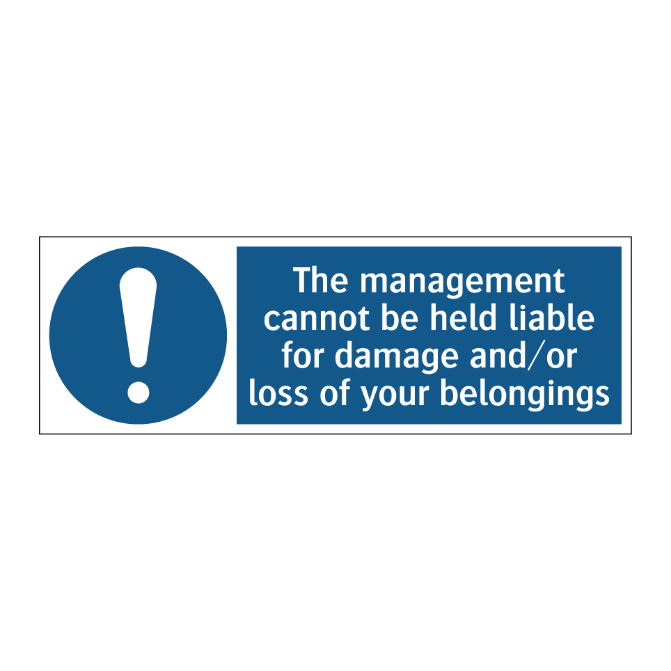 The management cannot be held liable for damage and/or loss of your belongings