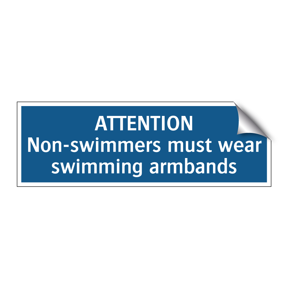 ATTENTION Non-swimmers must wear swimming armbands