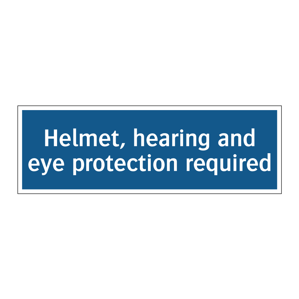 Helmet, hearing and eye protection required