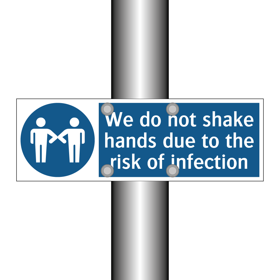 We do not shake hands due to the risk of infection