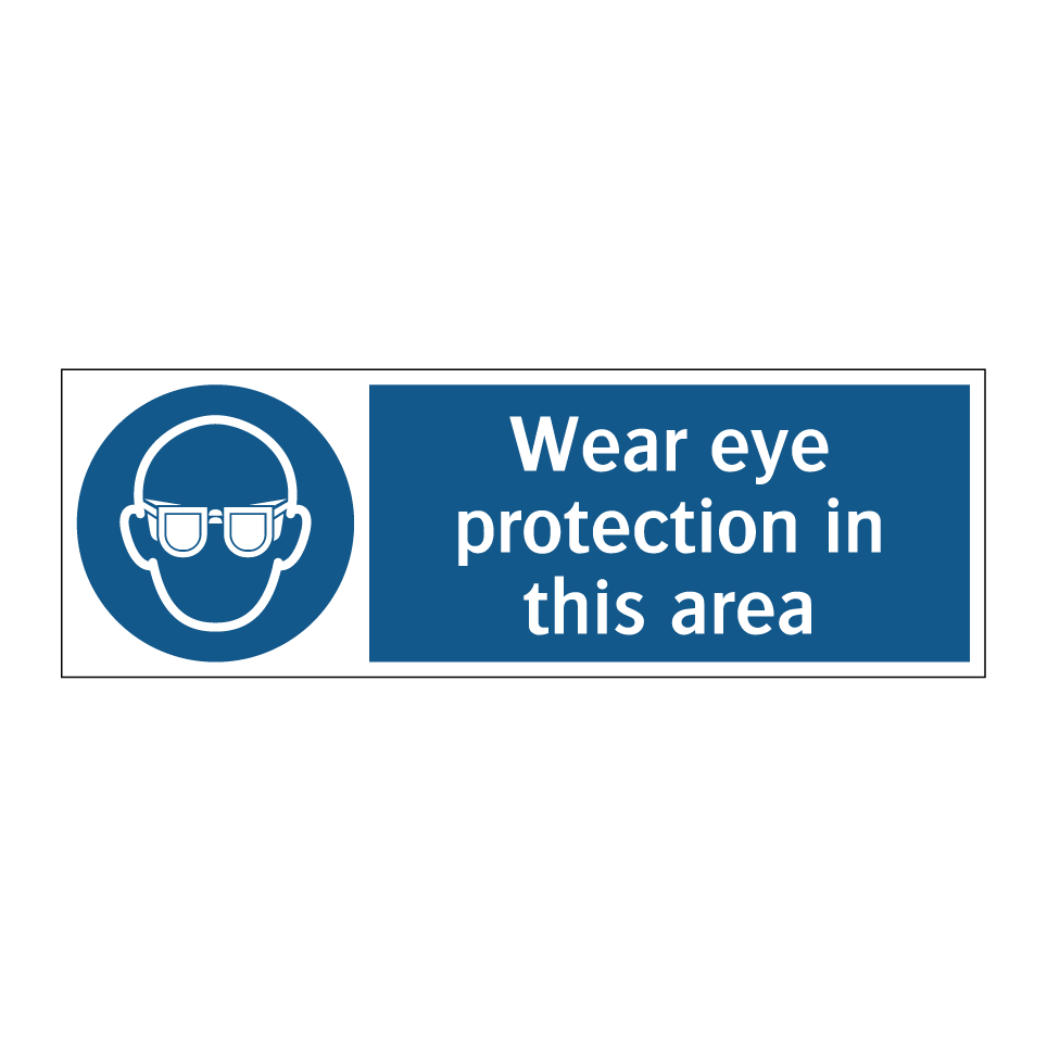 Wear eye protection in this area