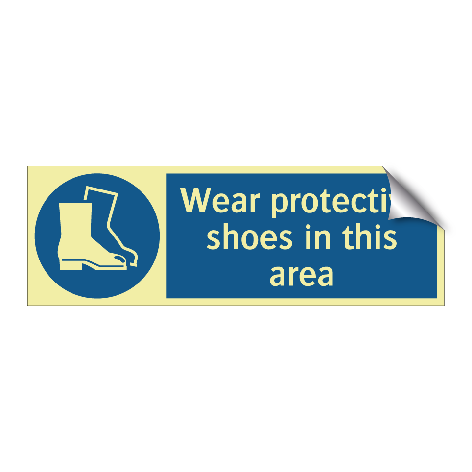Wear protective shoes in this area