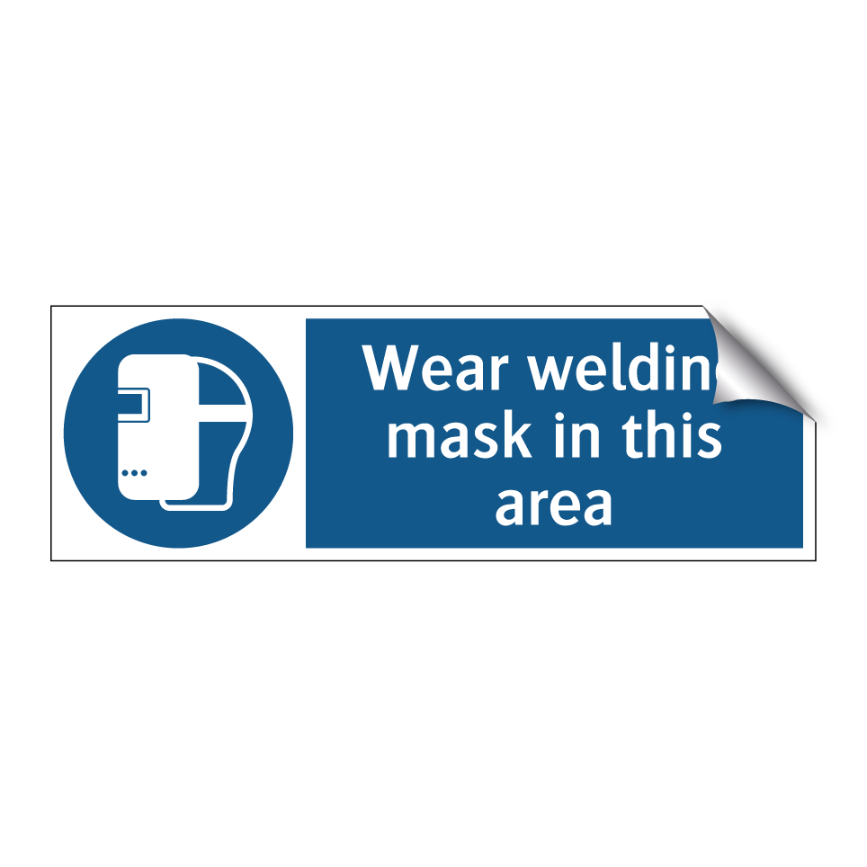 Wear welding mask in this area