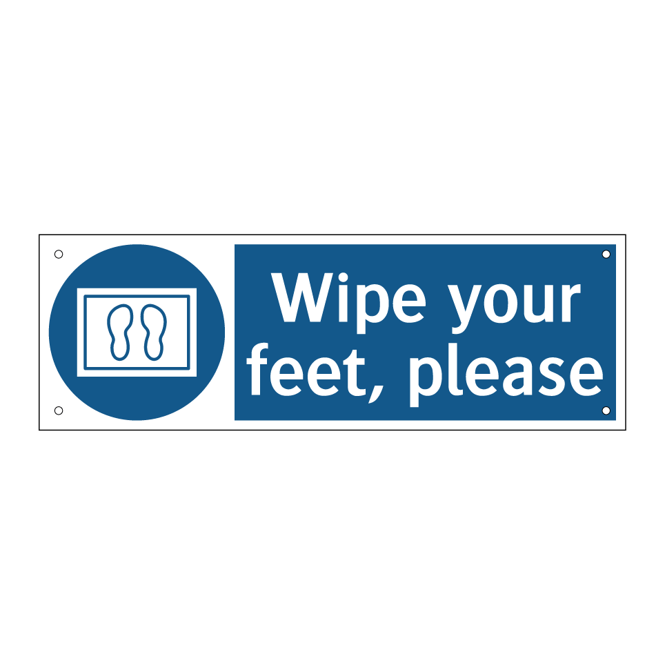 Wipe your feet, please