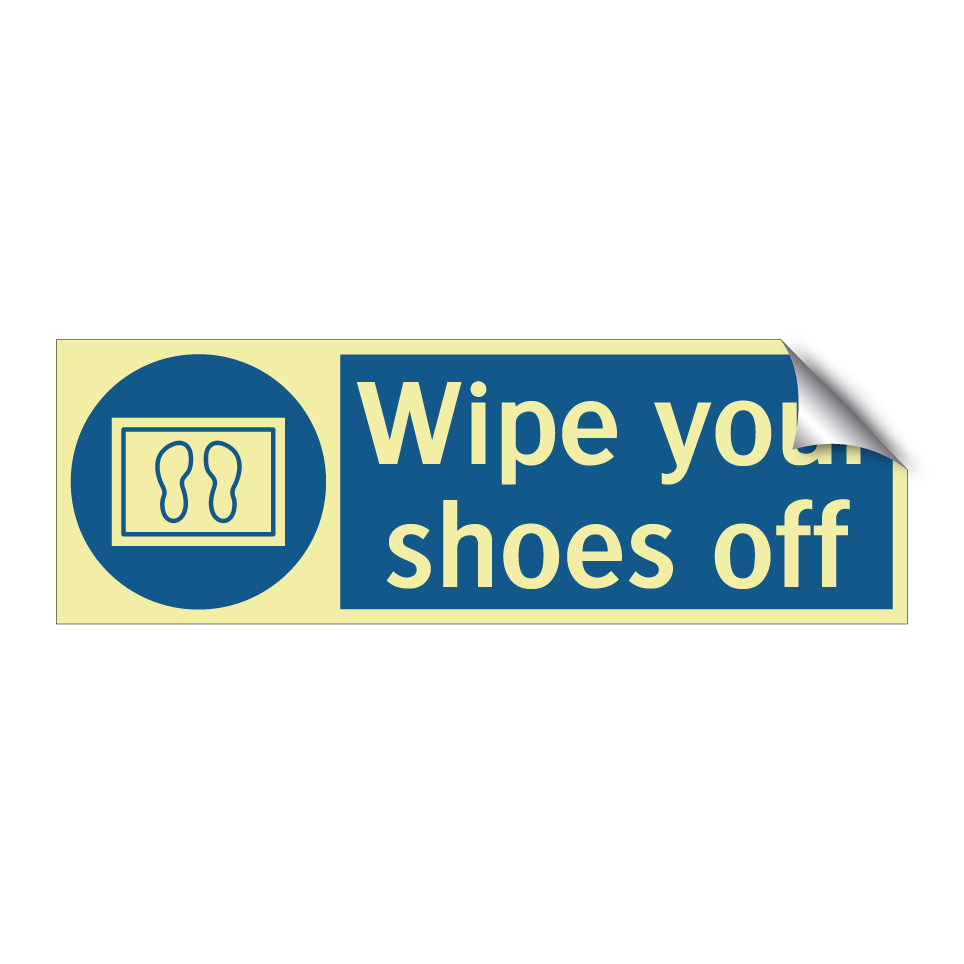 Wipe your shoes off