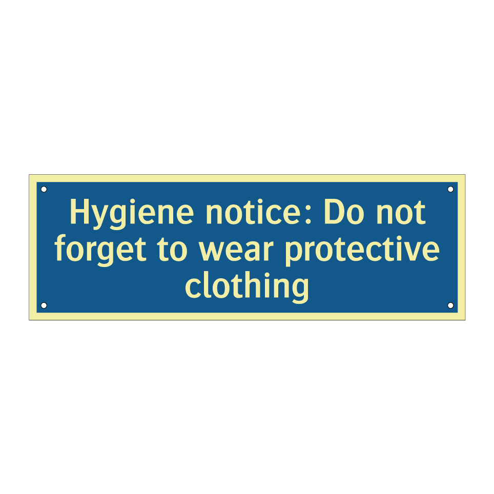 Hygiene notice: Do not forget to wear protective clothing