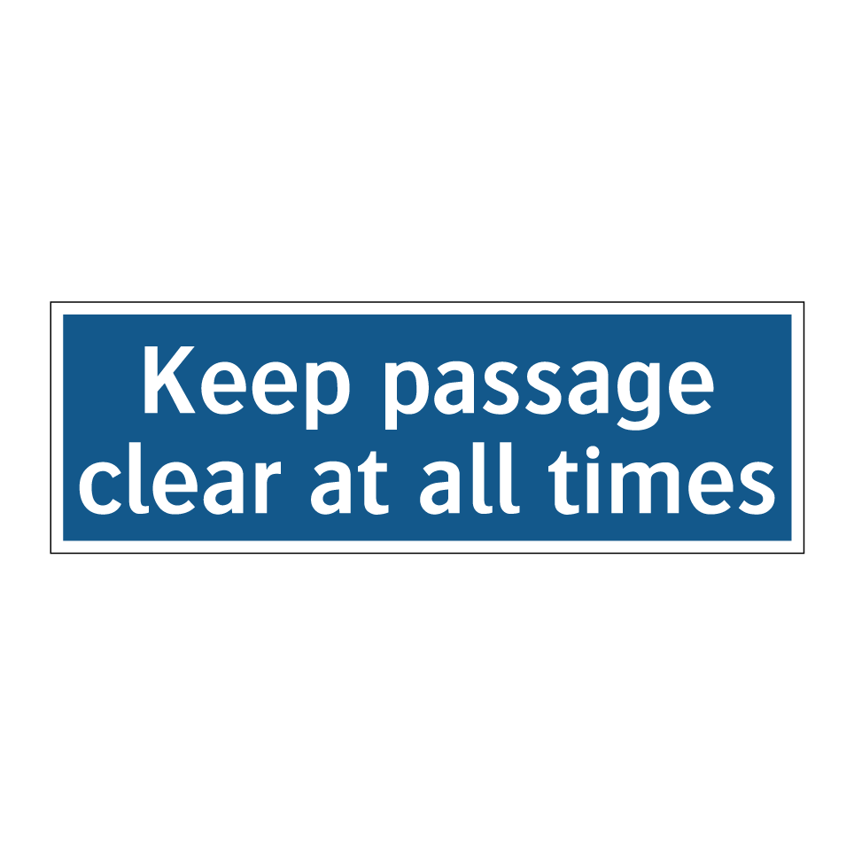Keep passage clear at all times