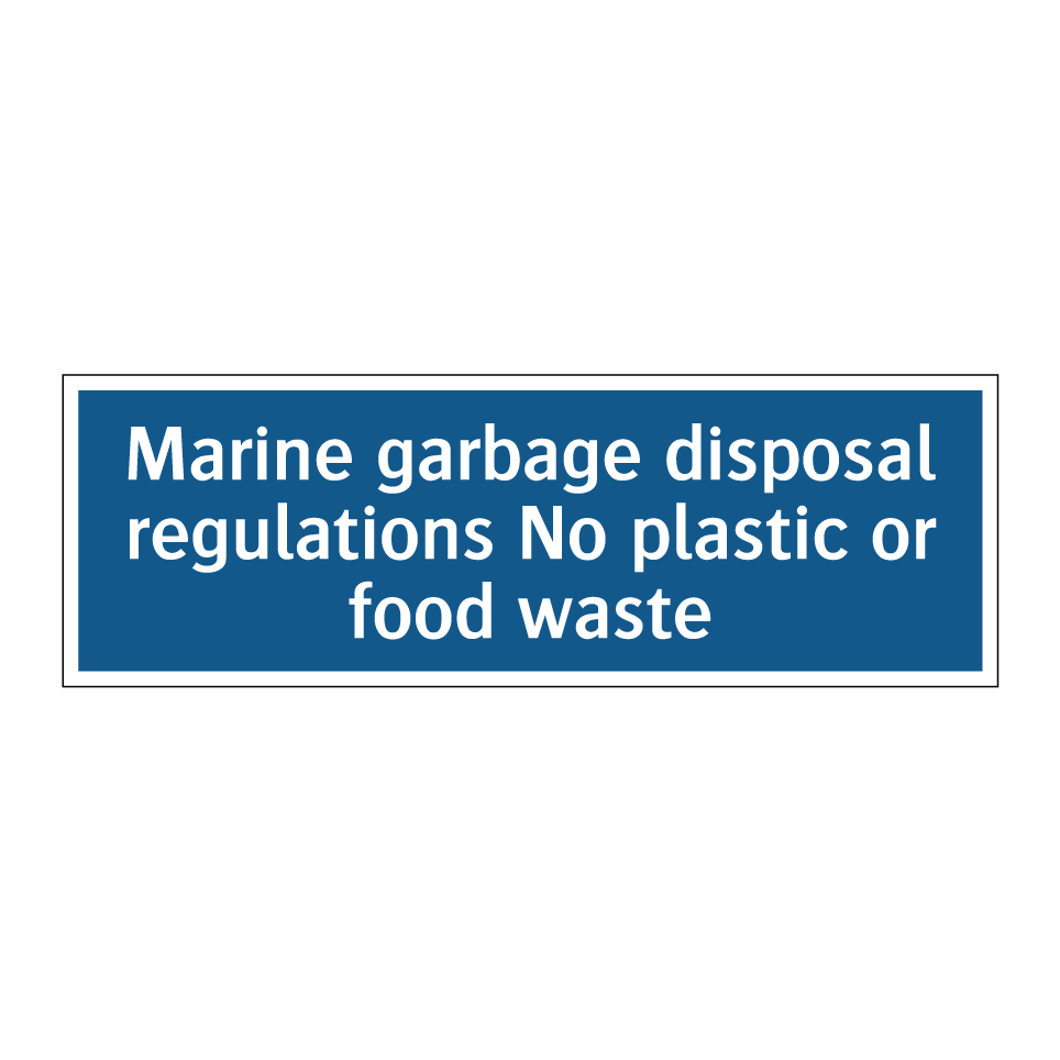 Marine garbage disposal regulations No plastic or food waste