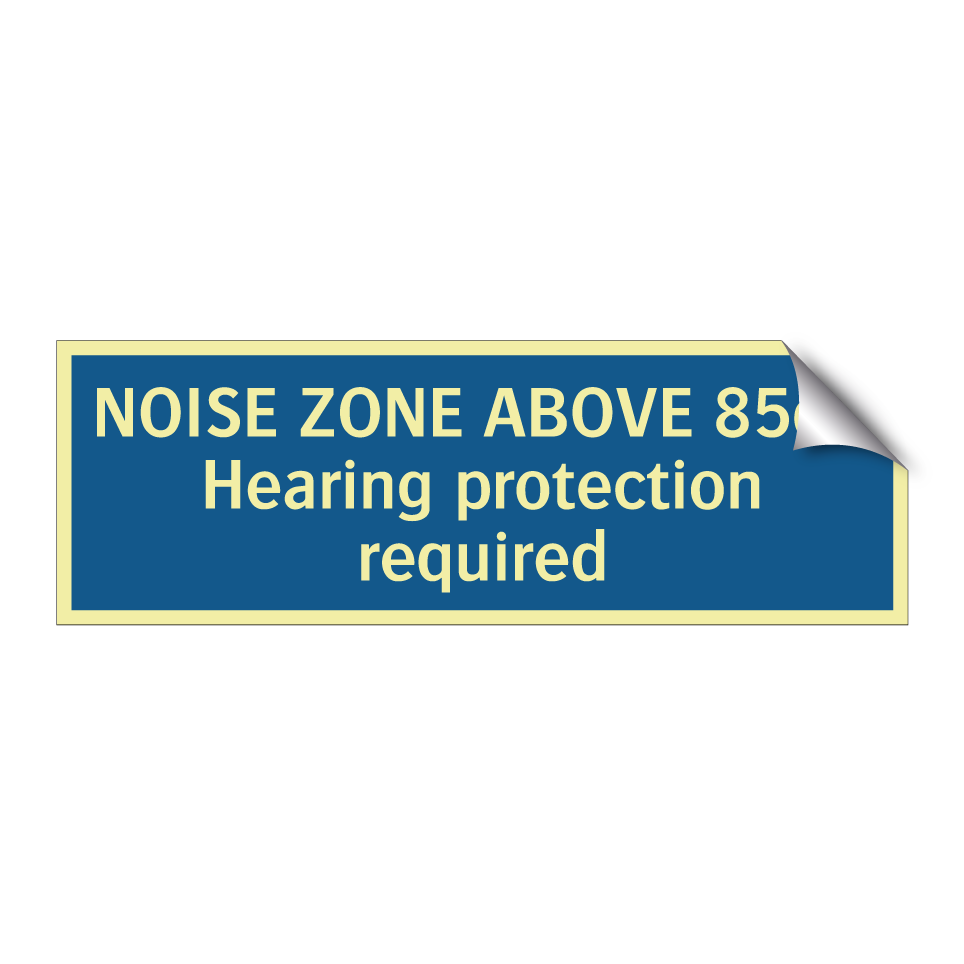 NOISE ZONE ABOVE 85dB Hearing protection required