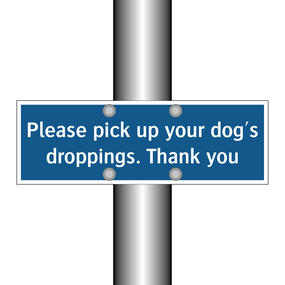 Please pick up your dog's droppings. Thank you