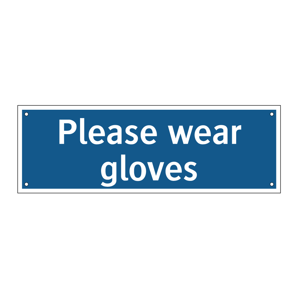Please wear gloves