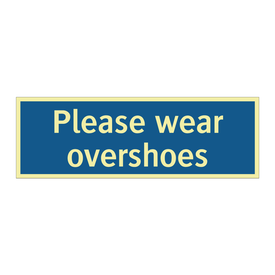 Please wear overshoes
