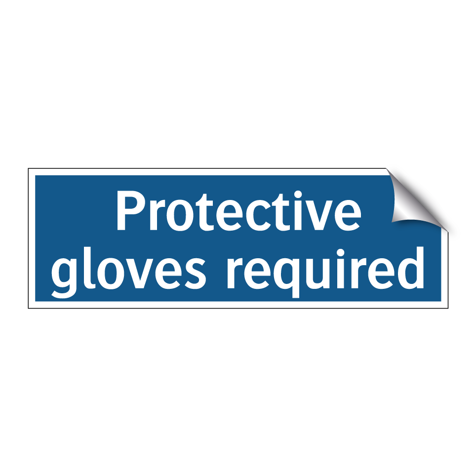 Protective gloves required