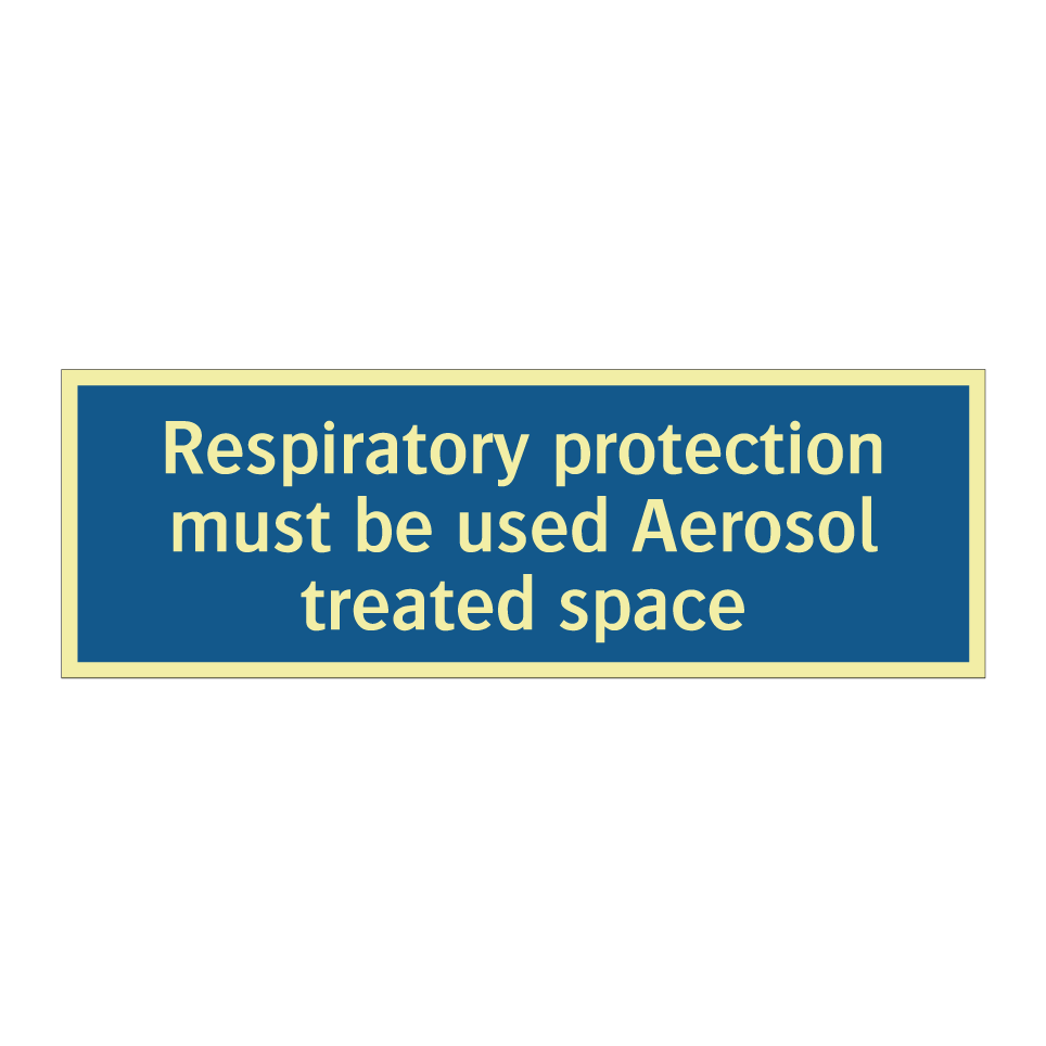 Respiratory protection must be used Aerosol treated space