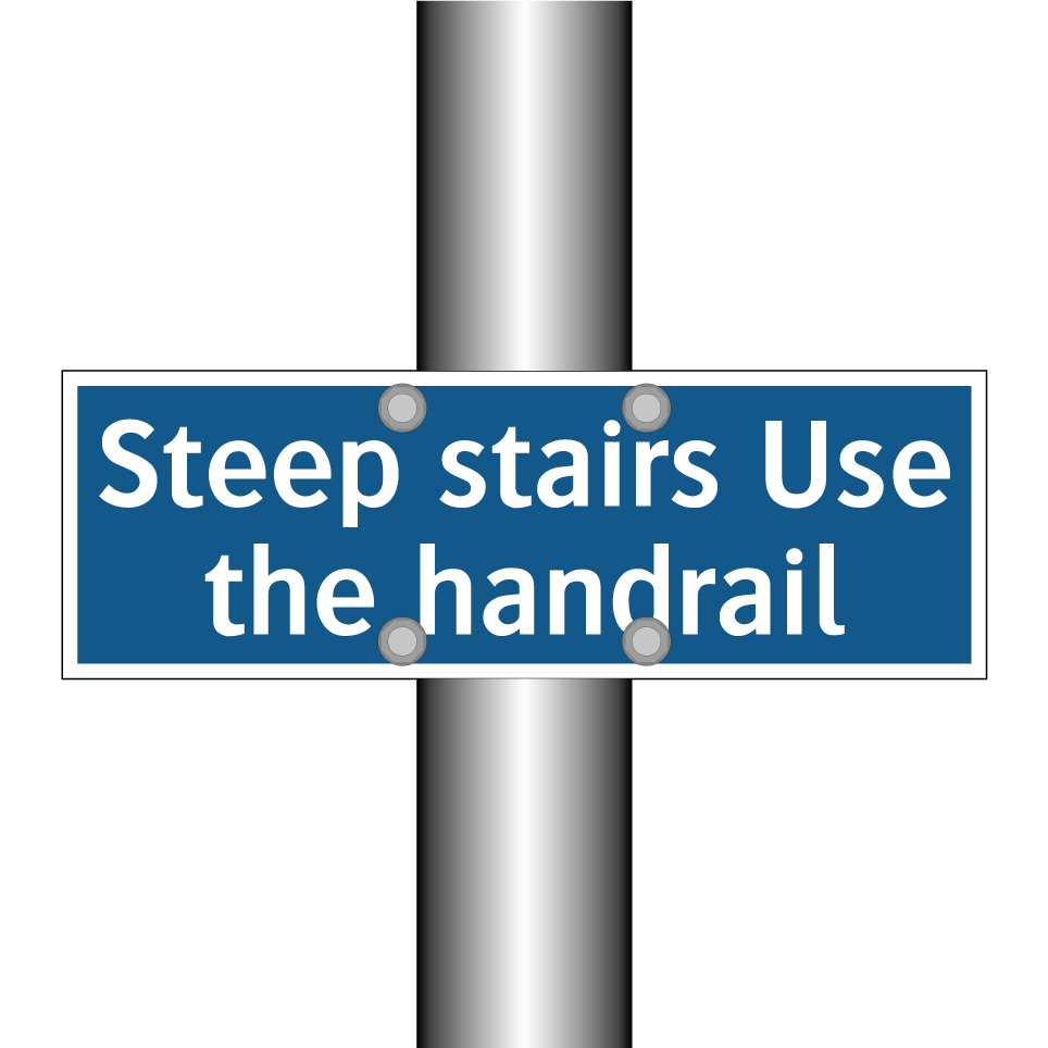 Steep stairs Use the handrail