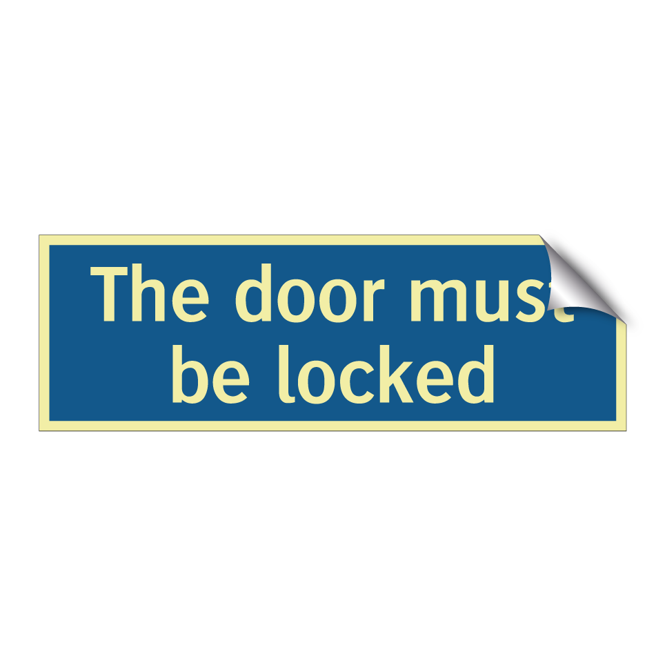 The door must be locked