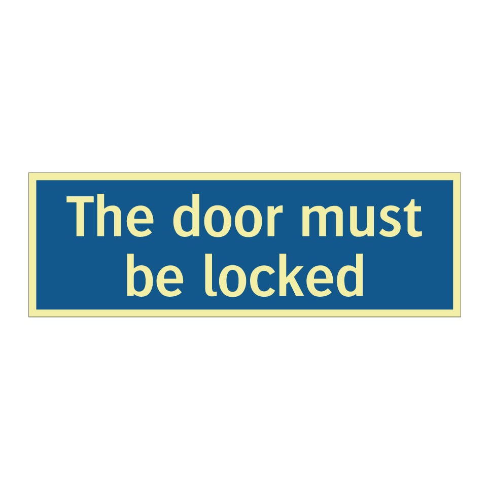 The door must be locked