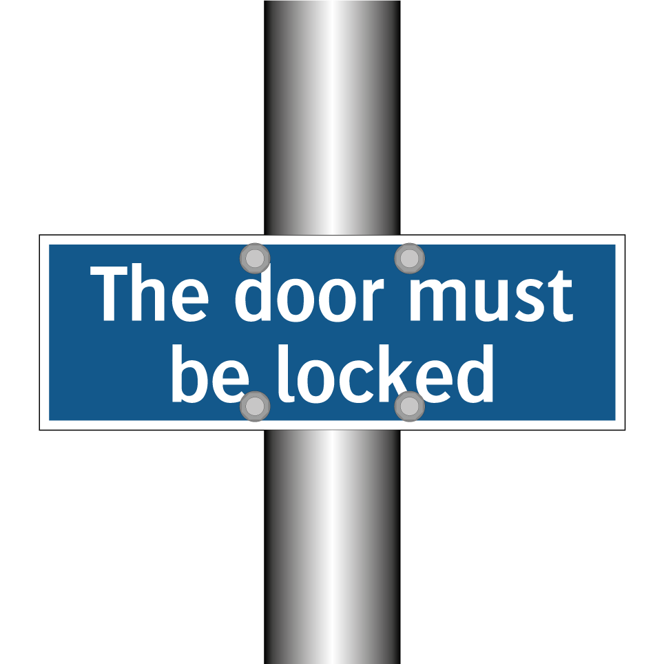 The door must be locked