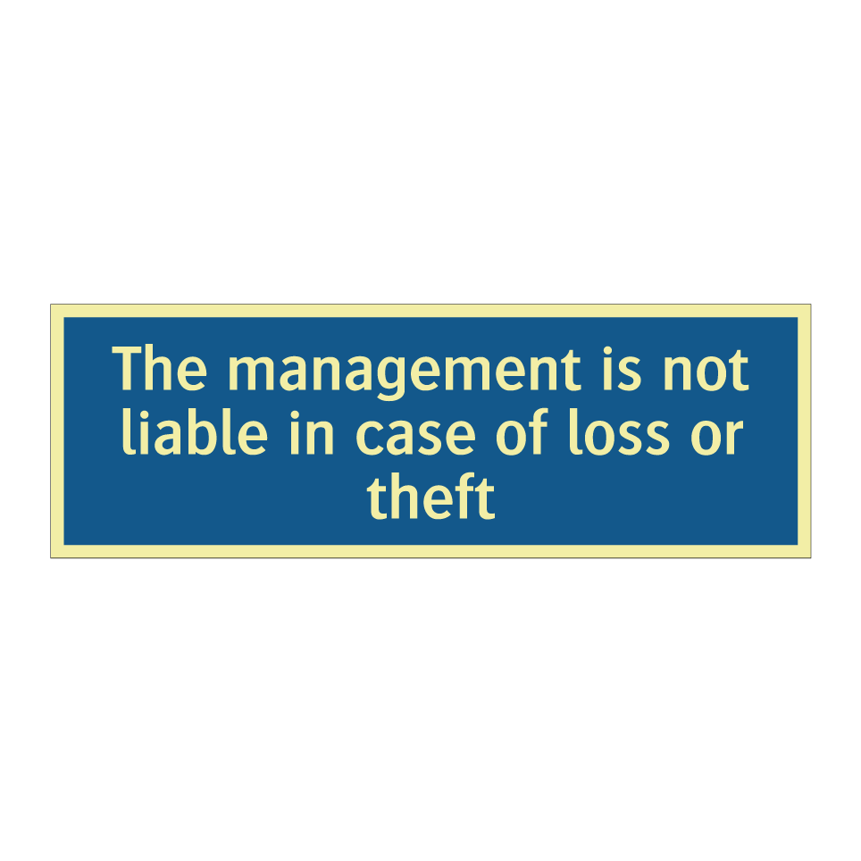 The management is not liable in case of loss or theft