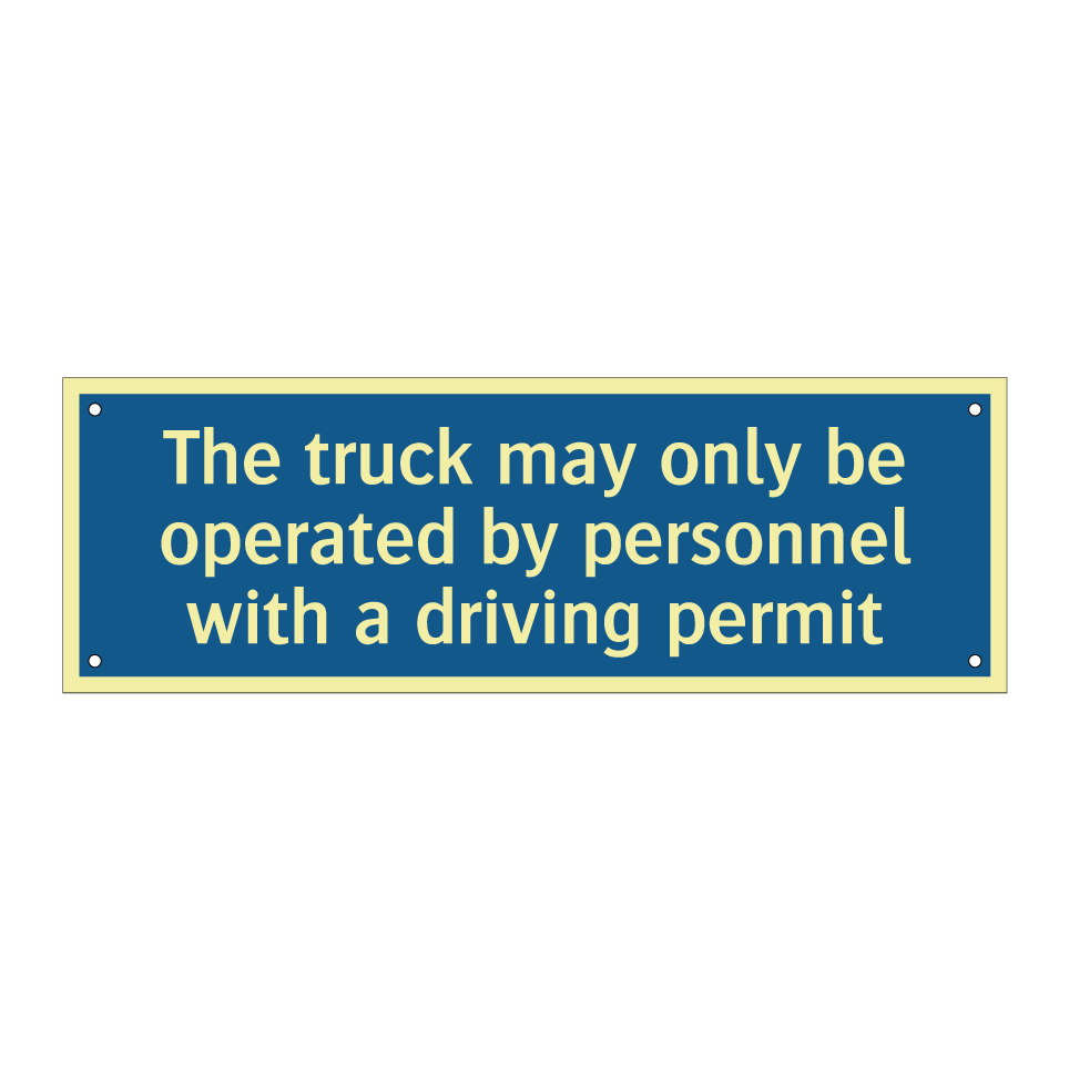 The truck may only be operated by personnel with a driving permit