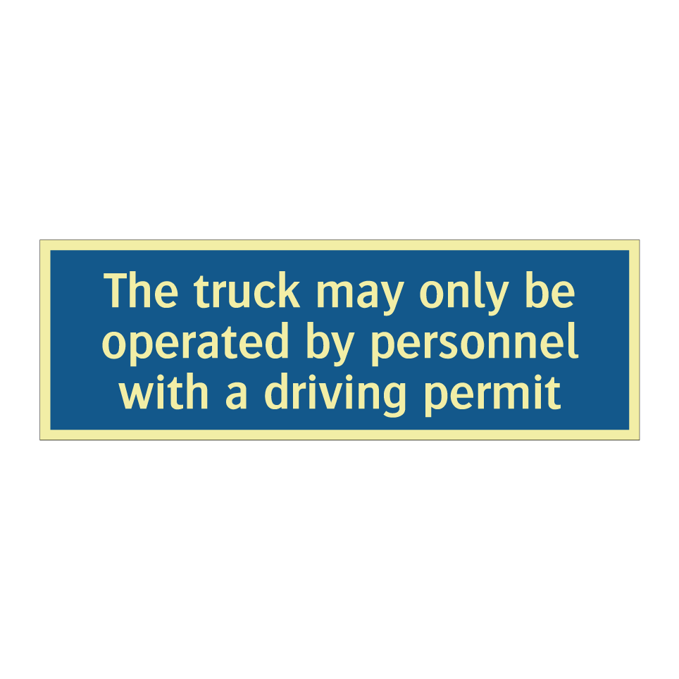 The truck may only be operated by personnel with a driving permit