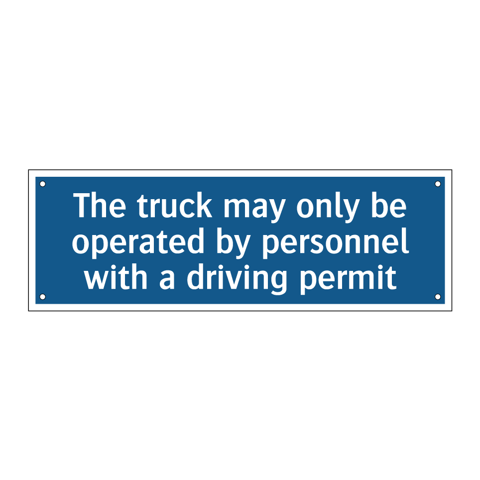 The truck may only be operated by personnel with a driving permit