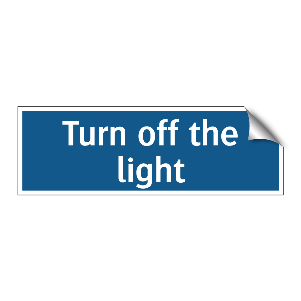 Turn off the light