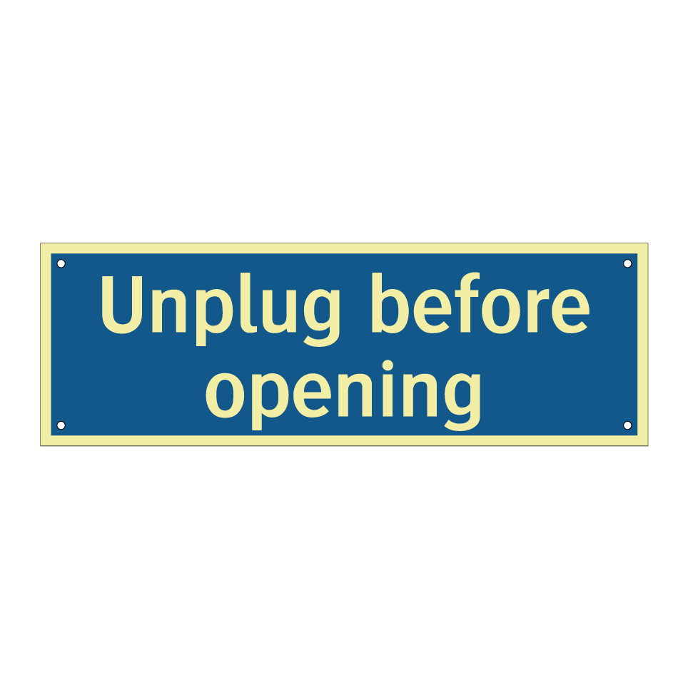 Unplug before opening