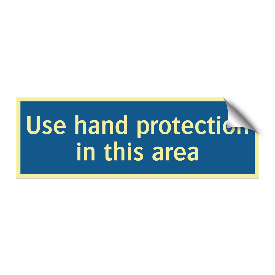 Use hand protection in this area