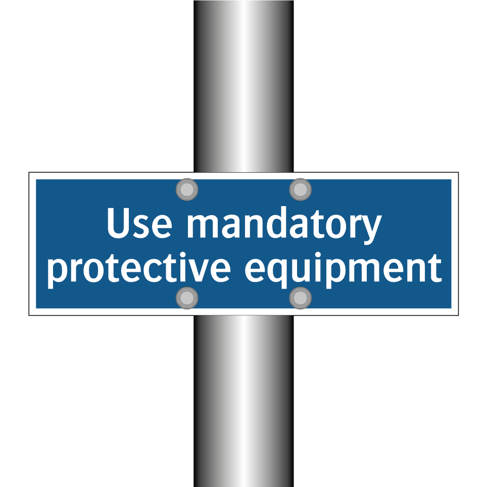 Use mandatory protective equipment