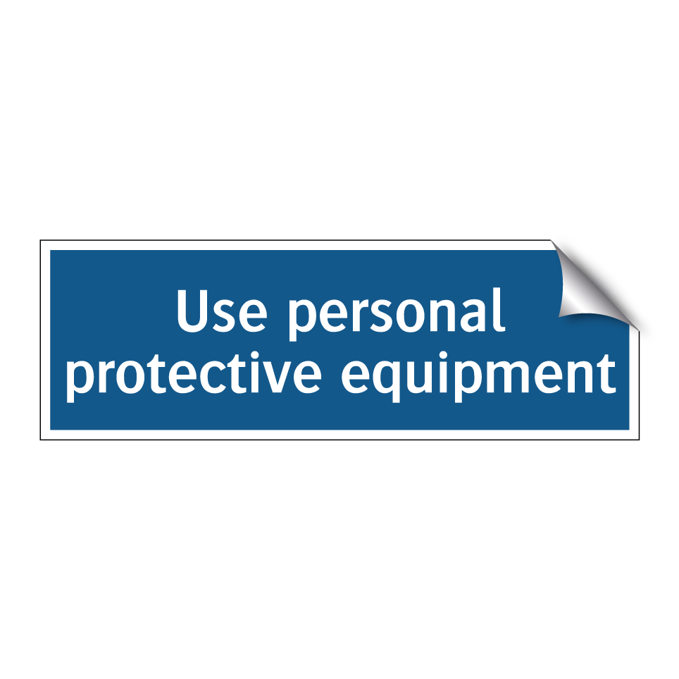 Use personal protective equipment
