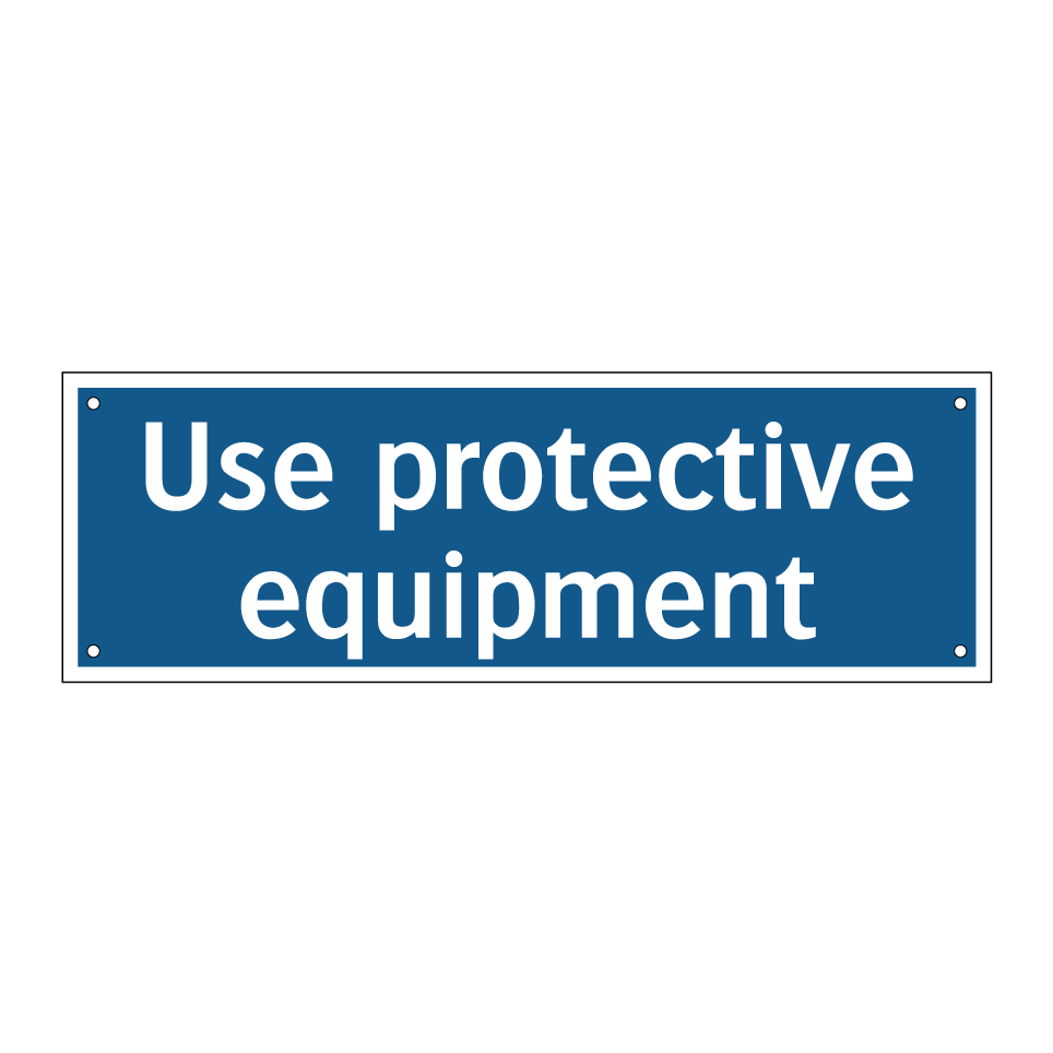 Use protective equipment