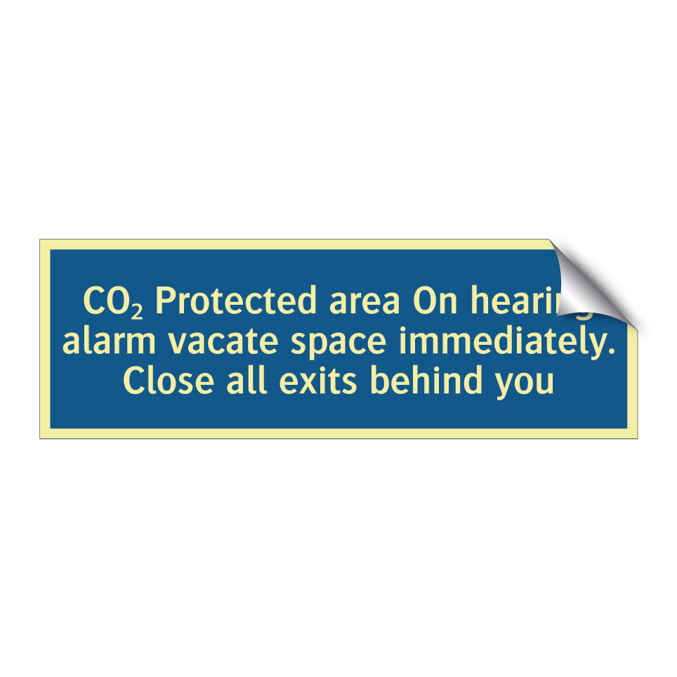 CO₂ Protected area On hearing alarm vacate space immediately. Close all exits behind you