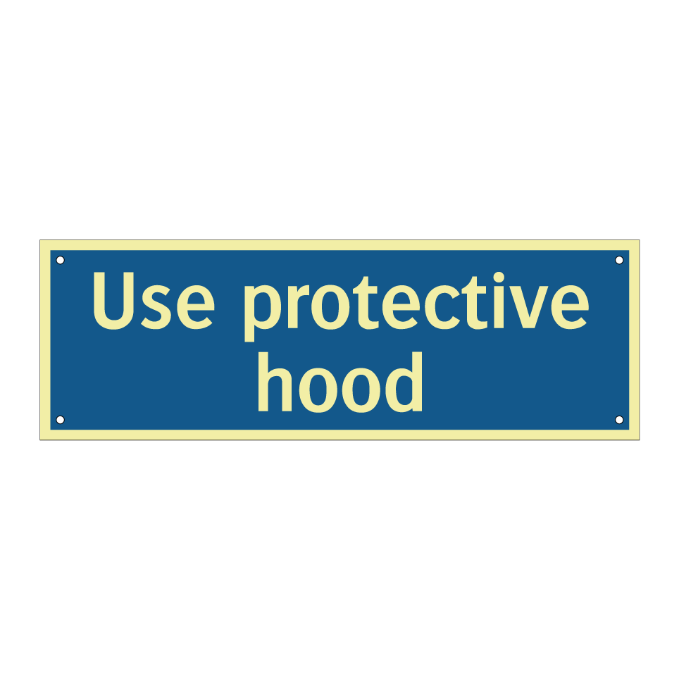 Use protective hood