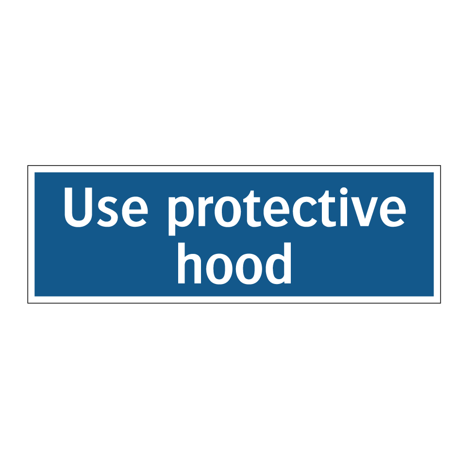 Use protective hood