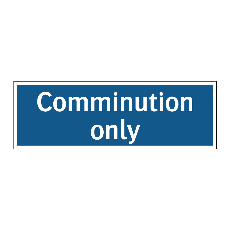 Comminution only