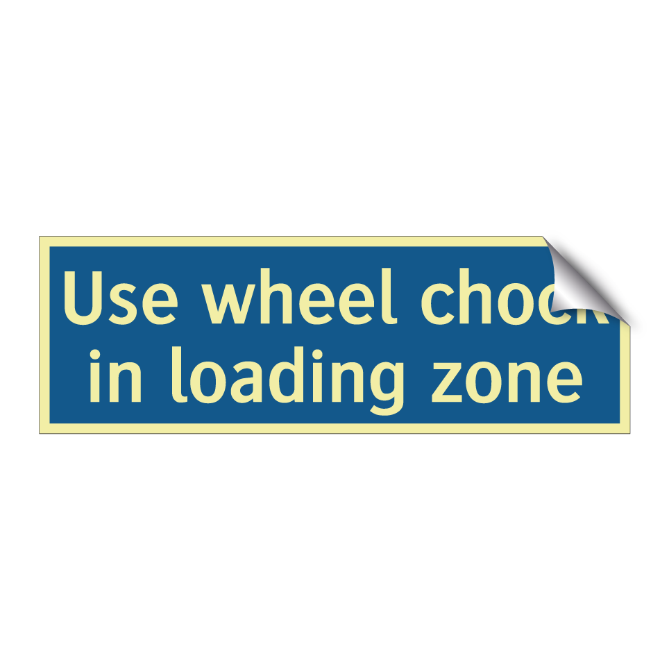 Use wheel chock in loading zone