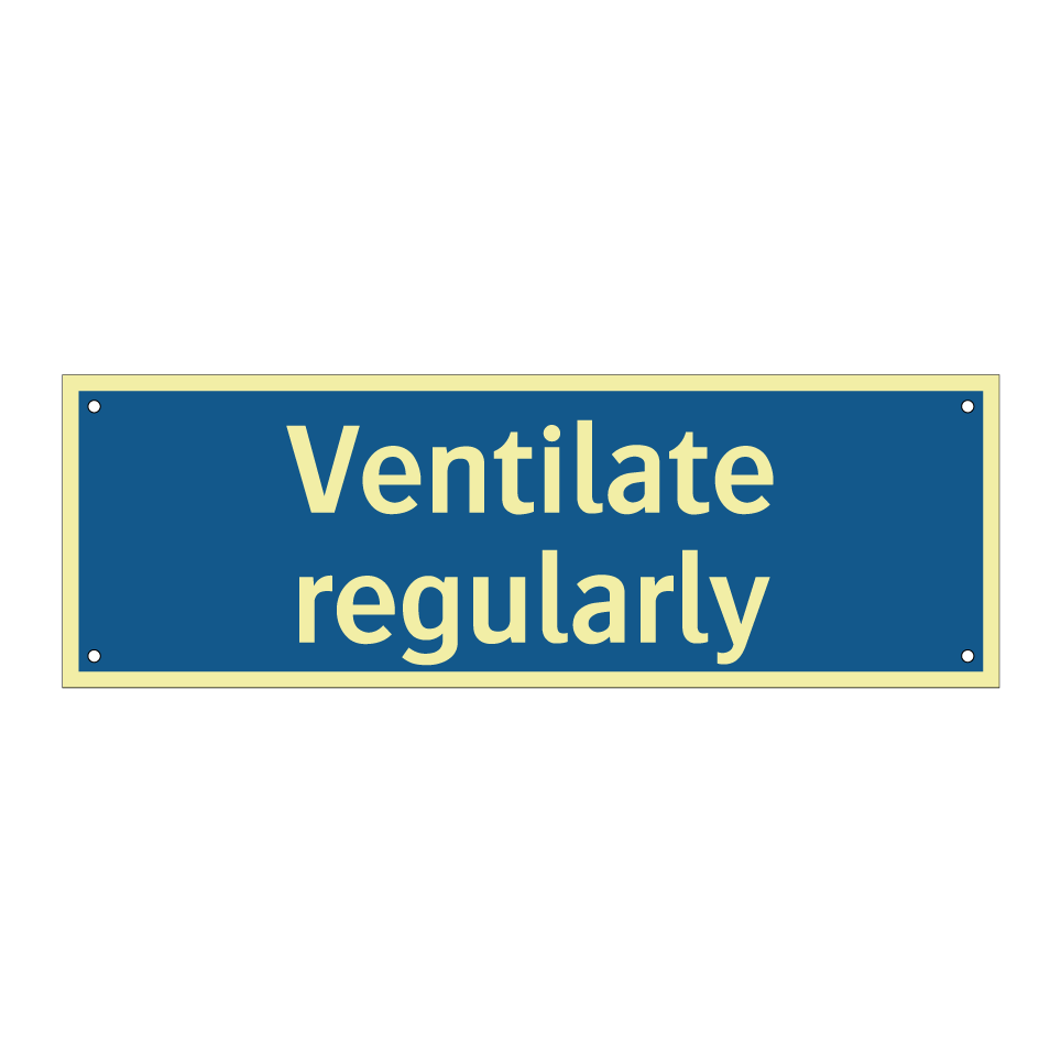Ventilate regularly