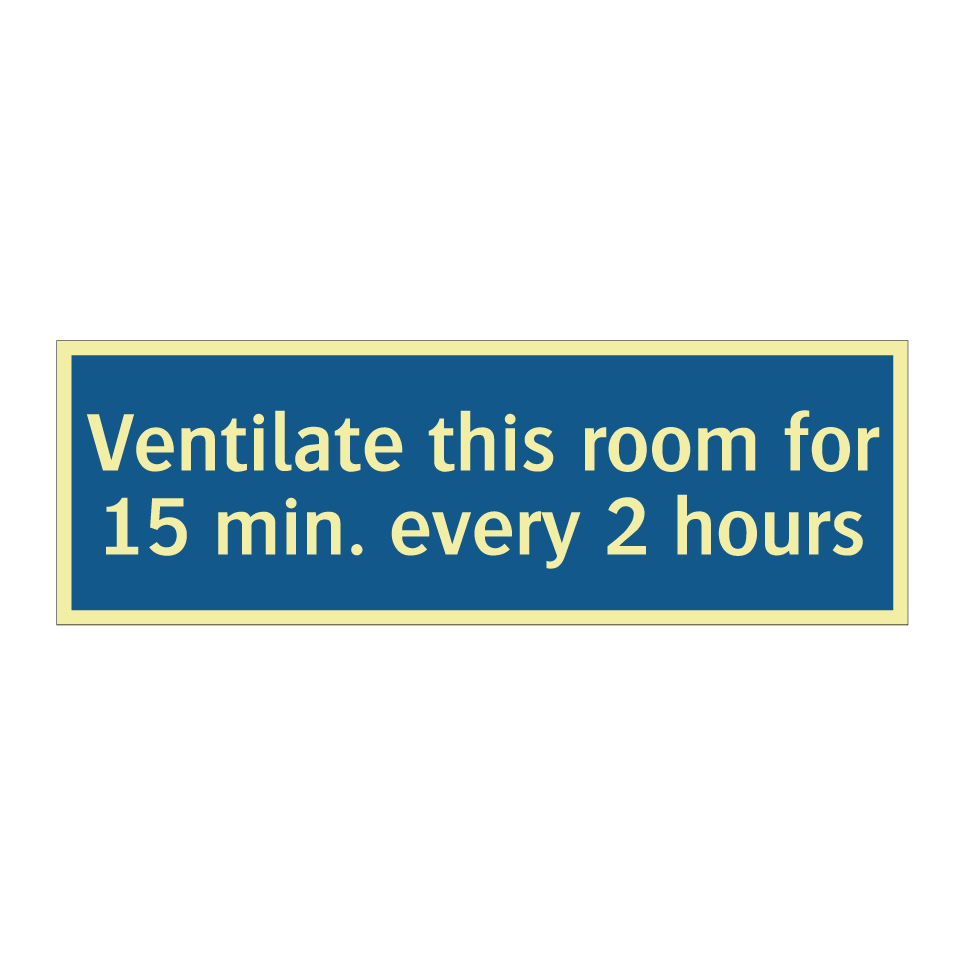 Ventilate this room for 15 min. every 2 hours