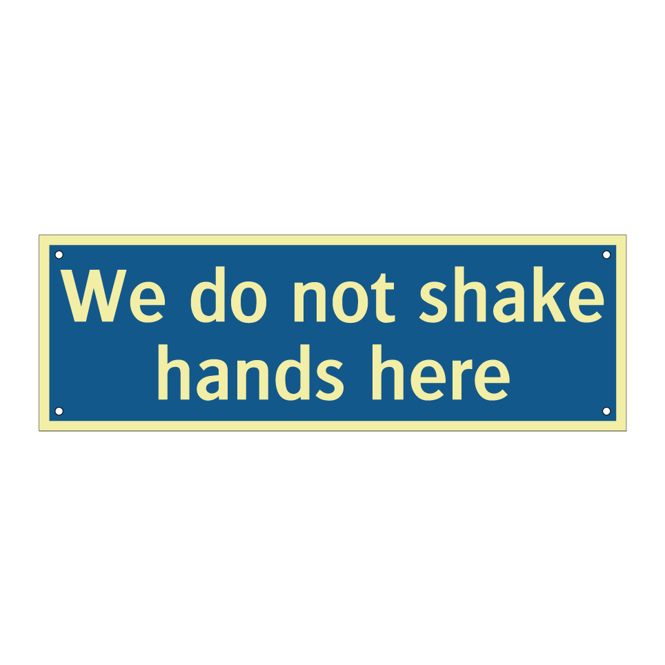 We do not shake hands here
