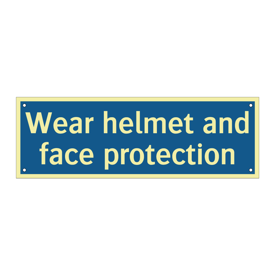 Wear helmet and face protection