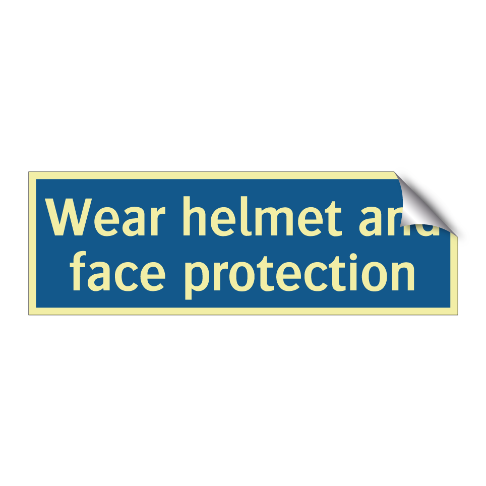Wear helmet and face protection