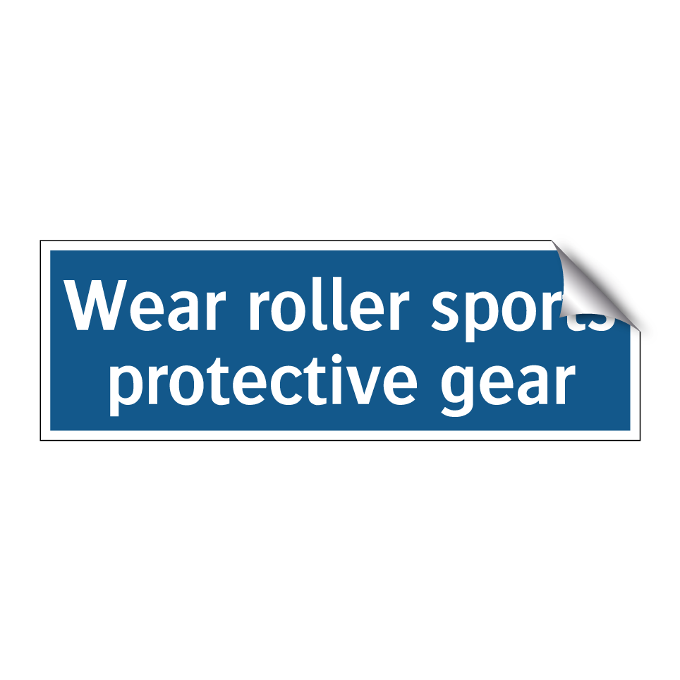 Wear roller sports protective gear