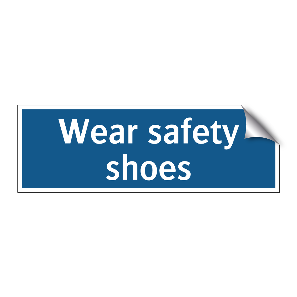 Wear safety shoes