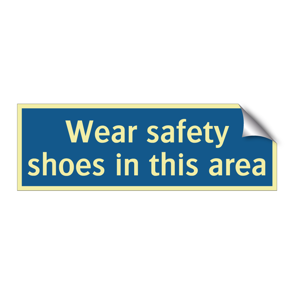 Wear safety shoes in this area