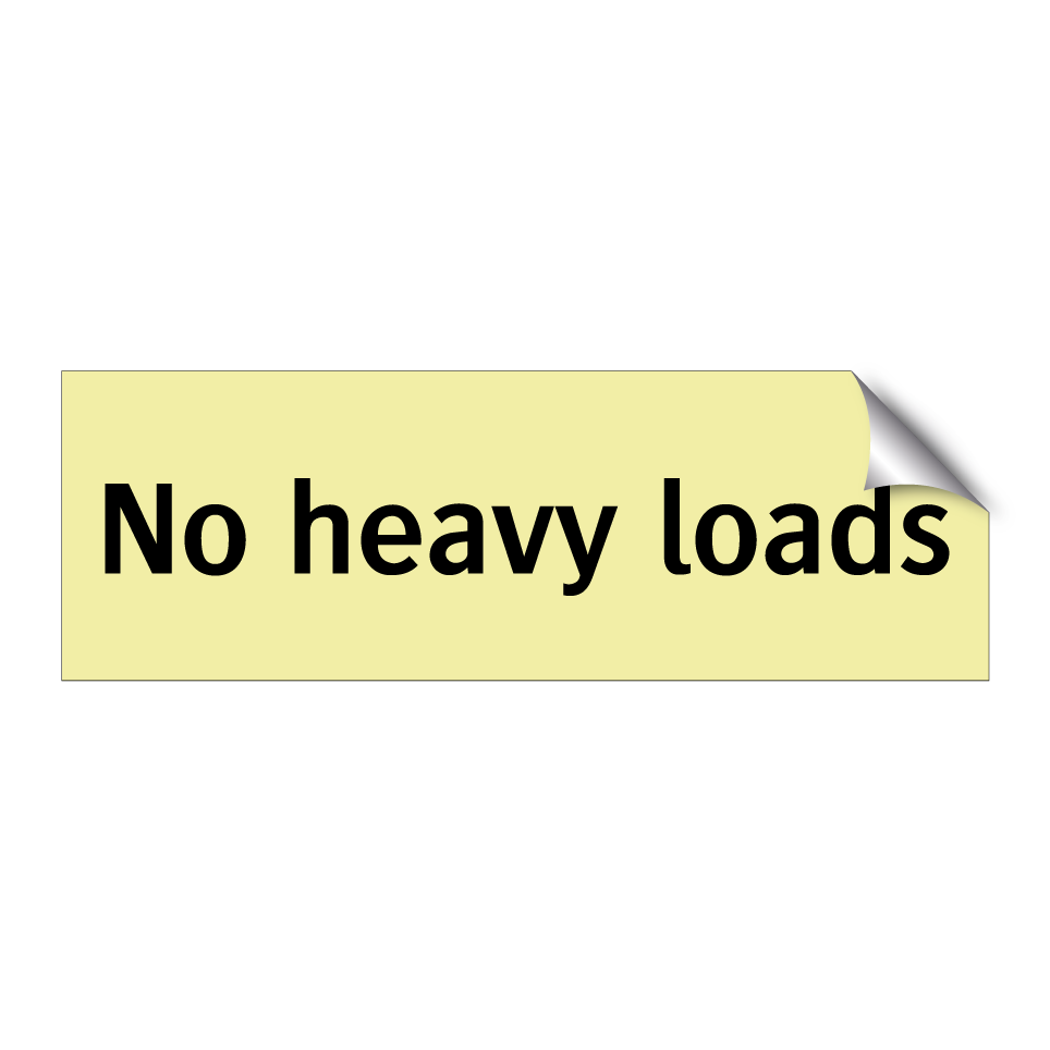 No heavy loads