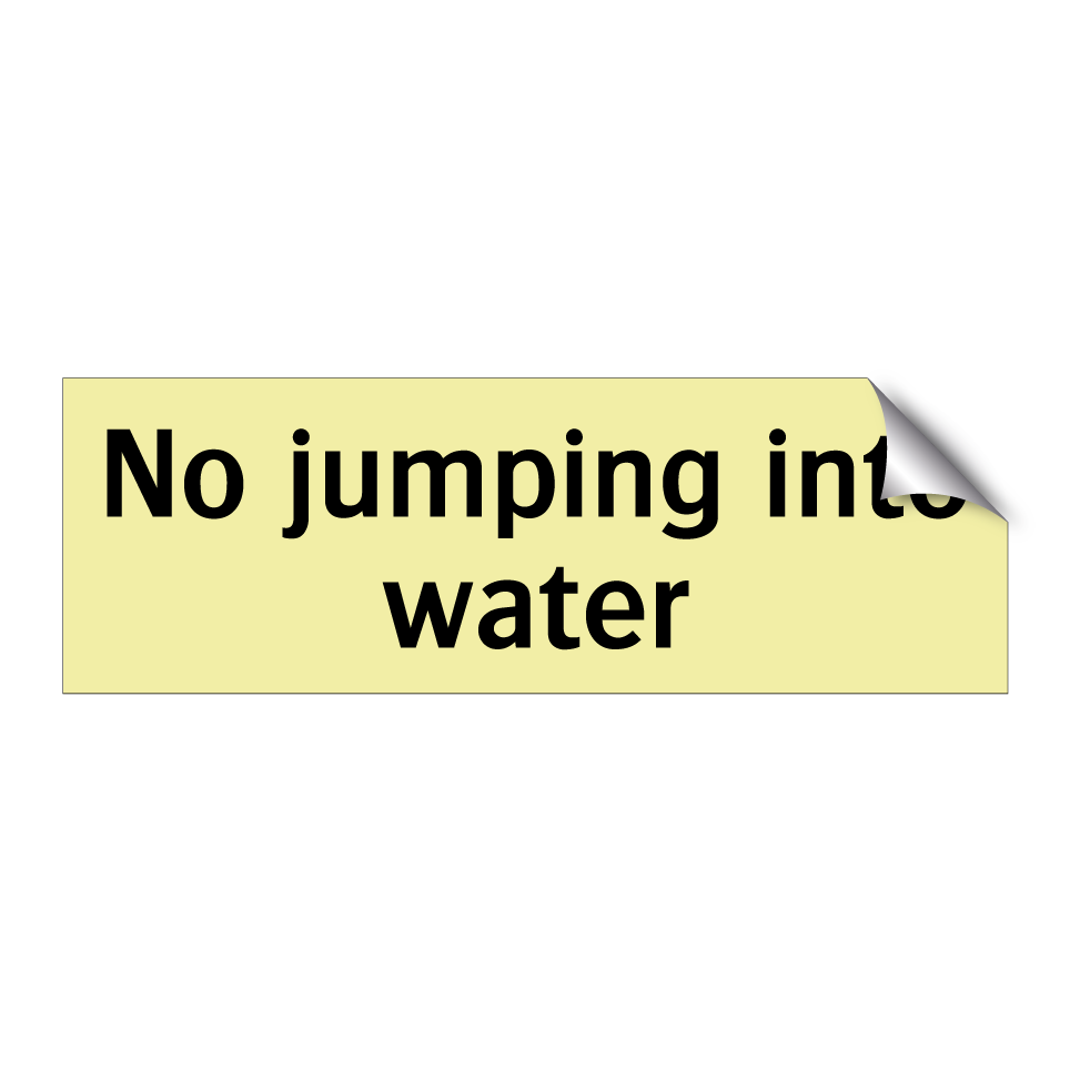 No jumping into water