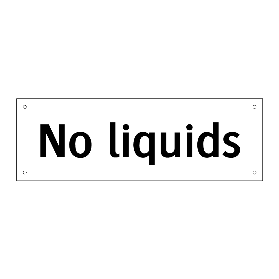 No liquids