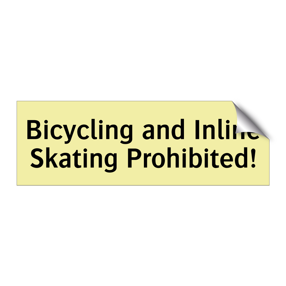 Bicycling and Inline Skating Prohibited!