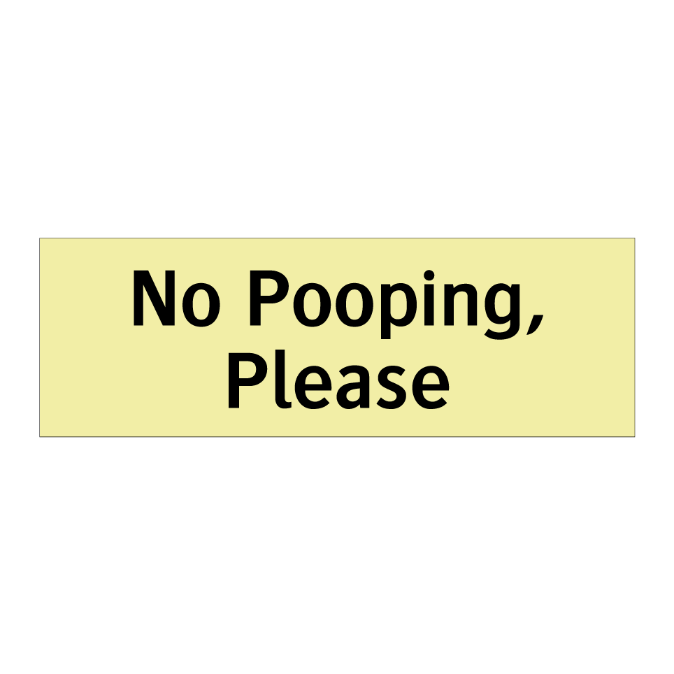 No Pooping, Please